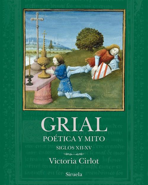 Grial : Poética y mito (Siglos XII-XV) | 9788410183520 | Cirlot, Victoria