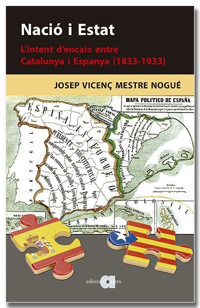 Nació i Estat : L'intent d'encaix entre Catalunya i Espanya (1833-1933) | 9788418618901 | Mestre Nogué, Josep Vicenç