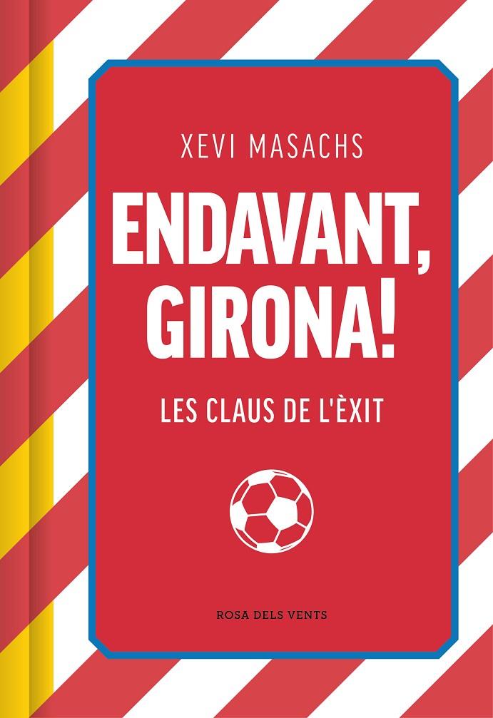 Endavant, Girona! : Les claus de l'èxit | 9788419756558 | Masachs, Xevi