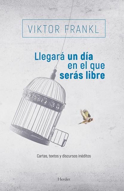 Llegará un día en el que serás libre | 9788425441882 | Frankl, Viktor