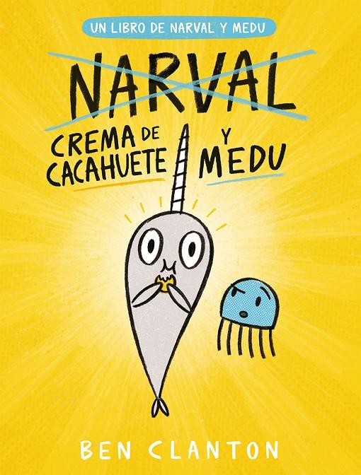 Narval y Medu 4 : Crema de cacahuete y Medu | 9788426146779 | Clanton, Ben