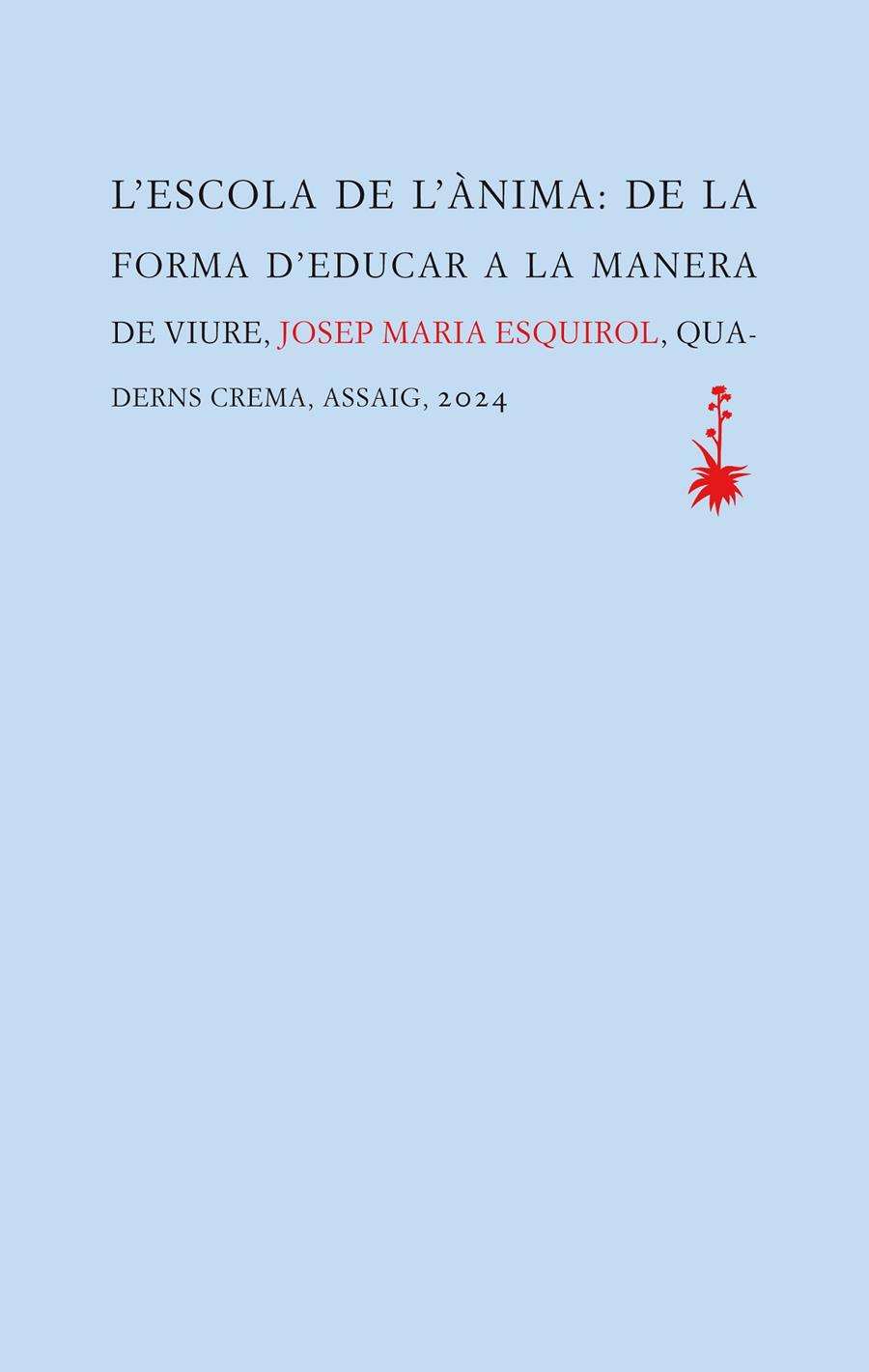 Escola de l'ànima, L' | 9788477276845 | Esquirol, Josep Maria