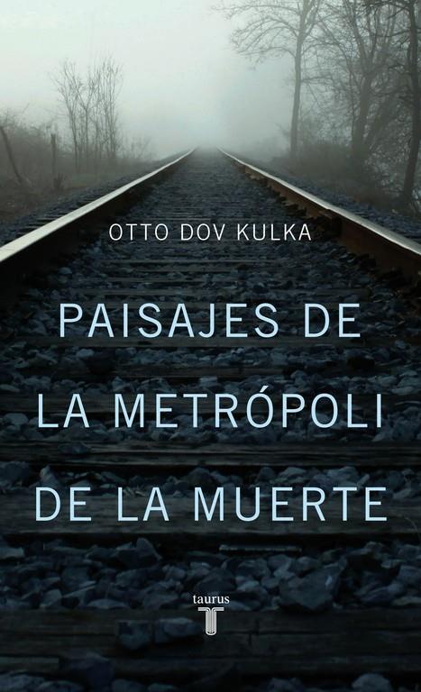 Paisajes de la metrópoli de la muerte | 9788430602193 | Kulka, Otto Dov