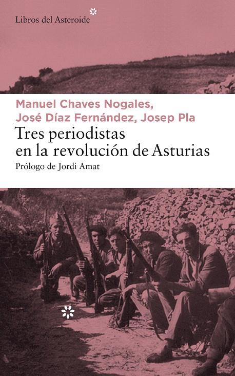 Tres periodistas en la Revolución de Asturias | 9788417007065 | Chaves Nogales, Manuel / Díaz Fernández, José / Pla, Josep