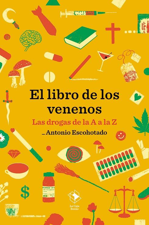 Libro de los venenos, El : Las drogas de la A a la Z | 9788417496678 | Escohotado, Antonio