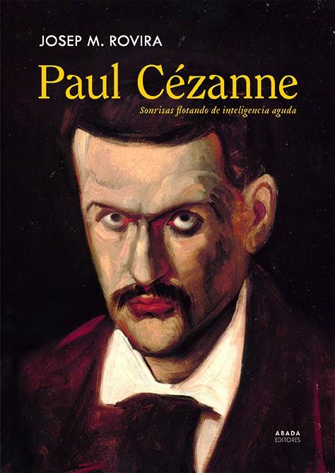 Paul Cézzane : Sonrisas flotando de inteligencia aguda | 9788419008947 | Rovira, Josep M.