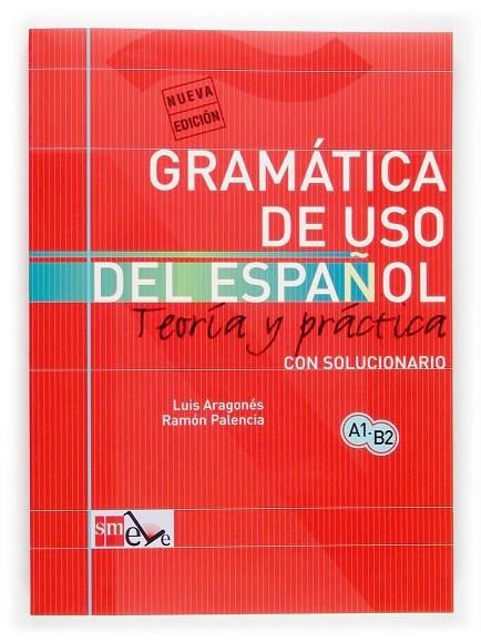 Gramática de uso del español : Teoría y práctica A1-B2 | 9788434893511 | Aragonés Fernández, Luis / Palencia del Burgo, Ramón