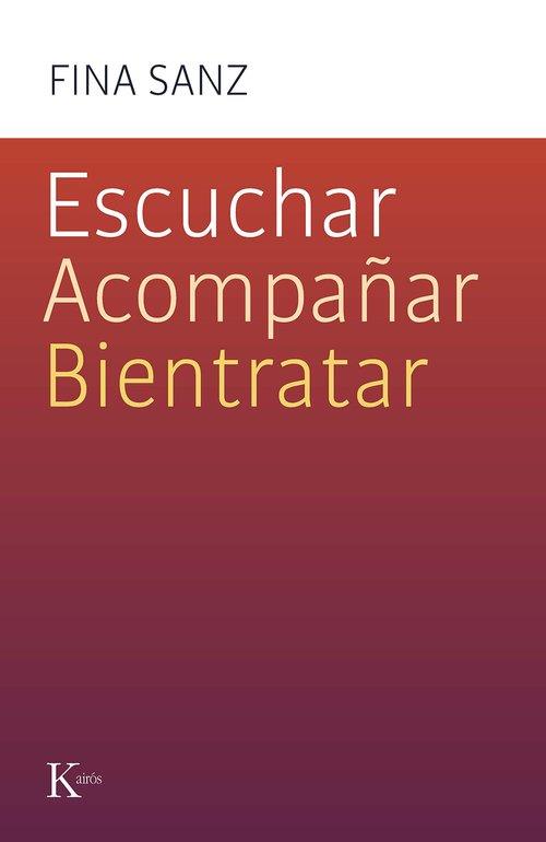 Escuchar, acompañar, bientratar | 9788411212458 | Sanz Ramón, Fina