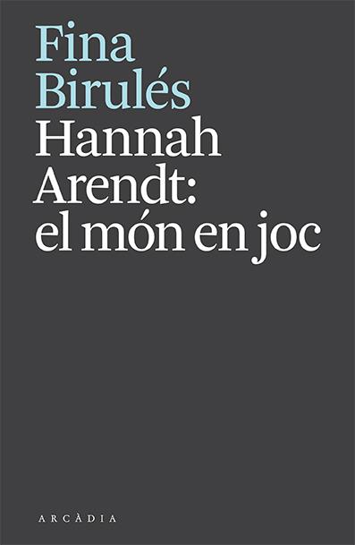 Hannah Arendt : El món en joc | 9788412592610 | Birulés, Fina