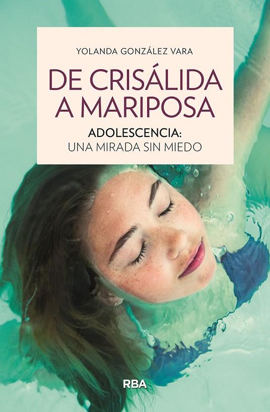 De crisálida a mariposa. Adolescencia: una mirada sin miedo | 9788411321945 | González, Yolanda