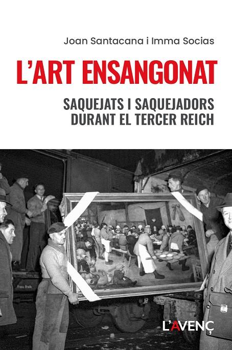 Art ensangonat, L' : Saquejats i saquejadors durant el Tercer Reich | 9788418680458 | Santacana, Joan / Socias, Imma