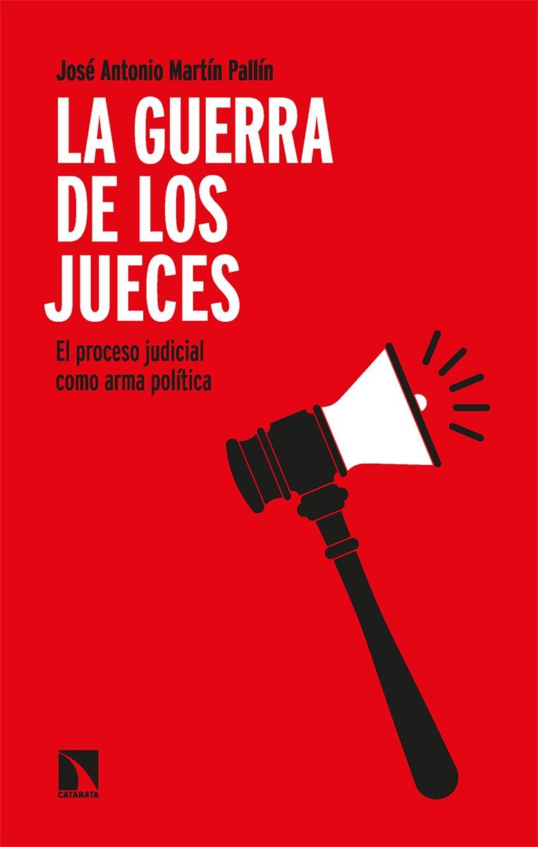 Guerra de los jueces, La | 9788413525037 | Martín Pallín, José Antonio