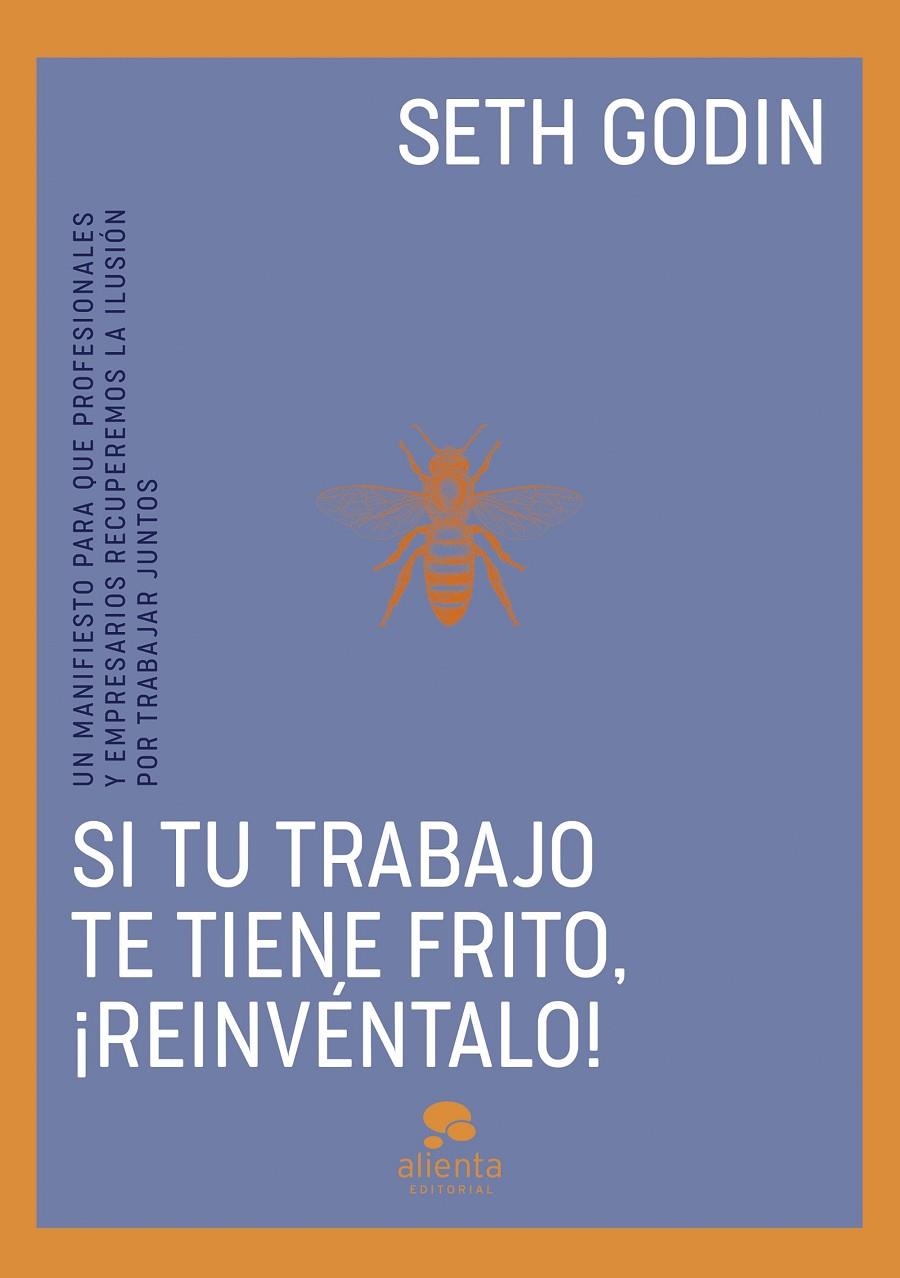 Si tu trabajo te tiene frito, ¡reinvéntalo! | 9788413443096 | Godin, Seth