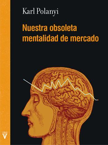 Nuestra obsoleta mentalidad de mercado | 9788492559893 | Polanyi, Karl