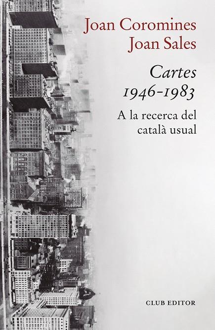 Cartes 1946-1983 : A la recerca del català usual | 9788473294447 | Coromines, Joan / Sales, Joan