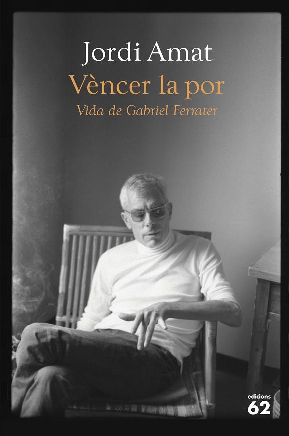 Vèncer la por : Vida de Gabriel Ferrater | 9788429780116 | Amat, Jordi