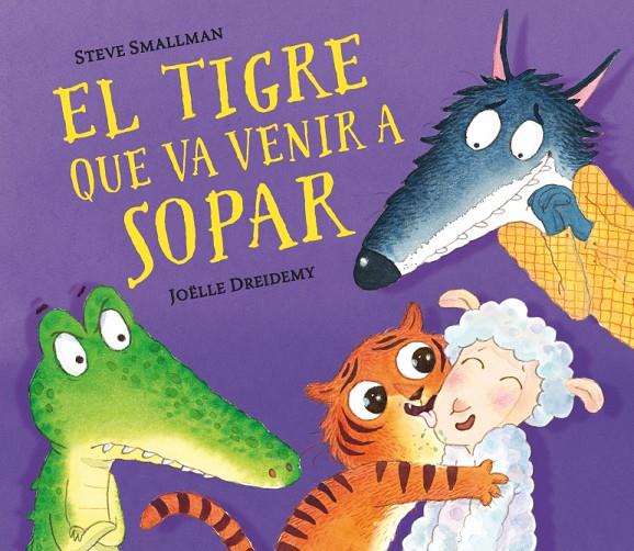 Tigre que va venir a sopar, El  | 9788448857523 | Smallman, Steve / Dreidemy, Joëlle