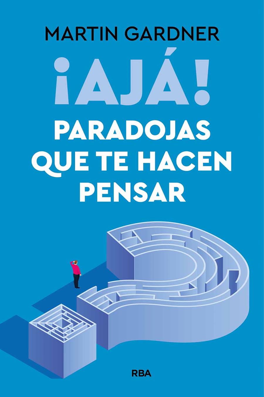 ¡Ajá! Paradojas que te hacen pensar | 9788411328371 | Gardner, Martin