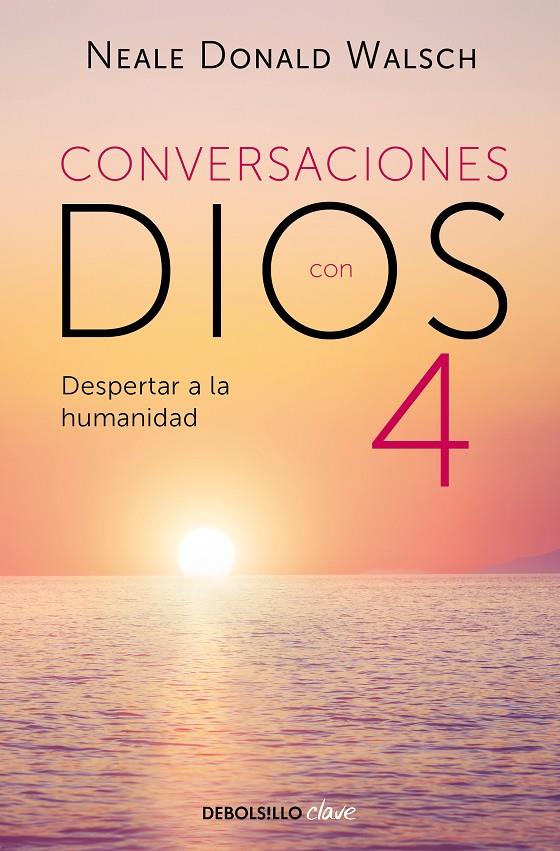 Conversaciones con Dios 4 : Despertar a la humanidad | 9788466375641 | Walsch, Neale Donald