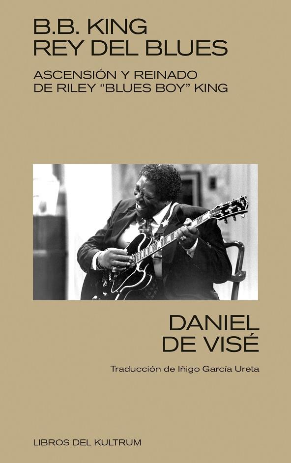 B.B. King : Rey del Blues | 9788418404368 | García Ureta, Iñigo / de Visé, Daniel