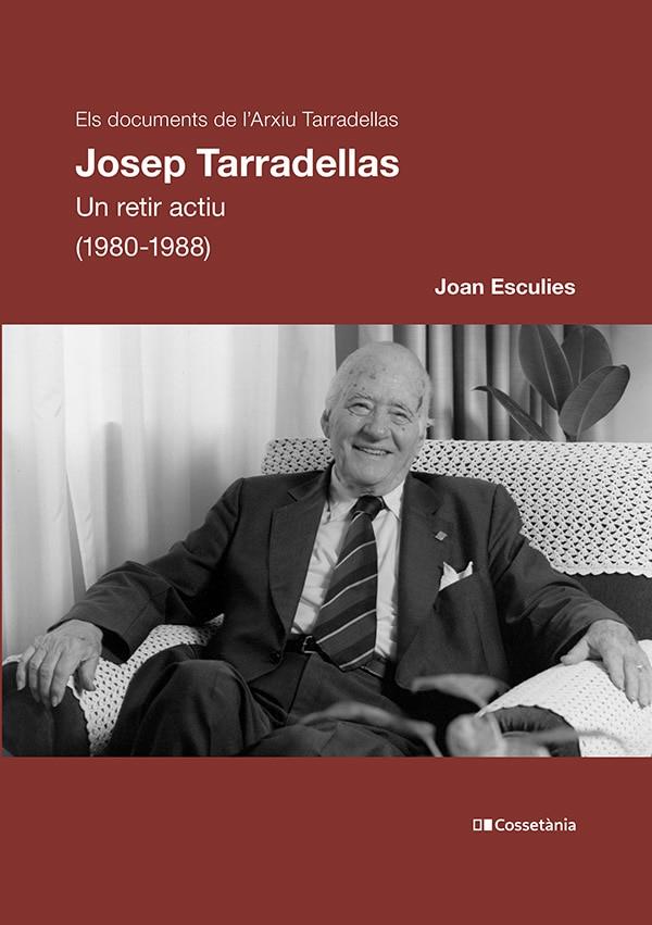 Josep Tarradellas : Un retir actiu (1980-1988) | 9788413562858 | Esculies, Joan