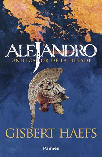 Alejandro : Unificador de la Hélade | 9788418491733 | Haefs, Gisbert