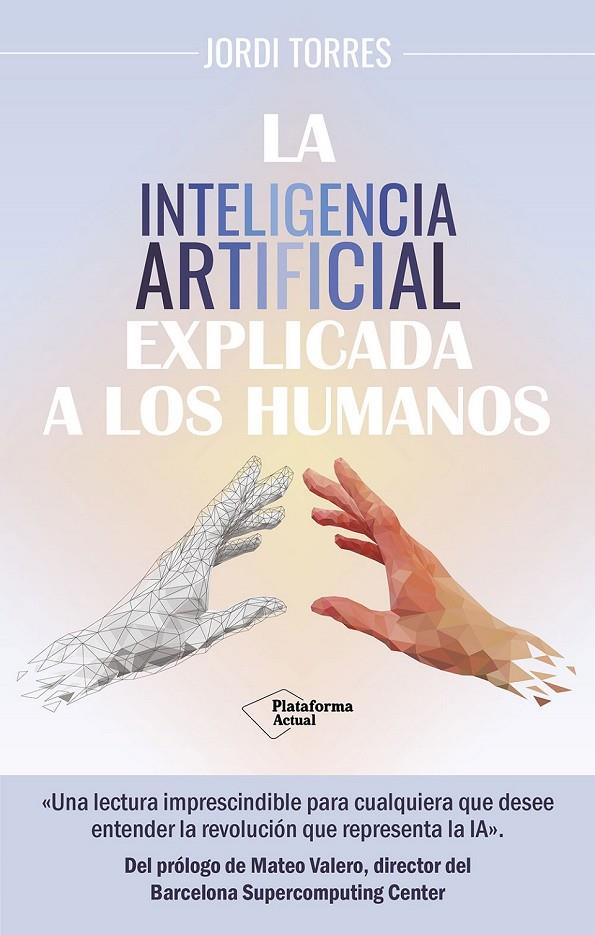 Inteligencia artificial explicada a los humanos, La | 9788419655561 | Torres, Jordi