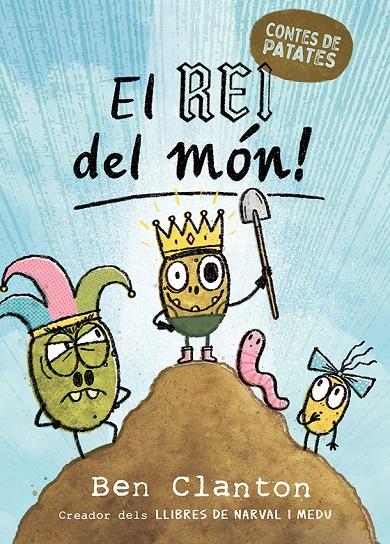 Contes de patates 2 : El Rei del món! | 9788426149046 | Clanton, Ben