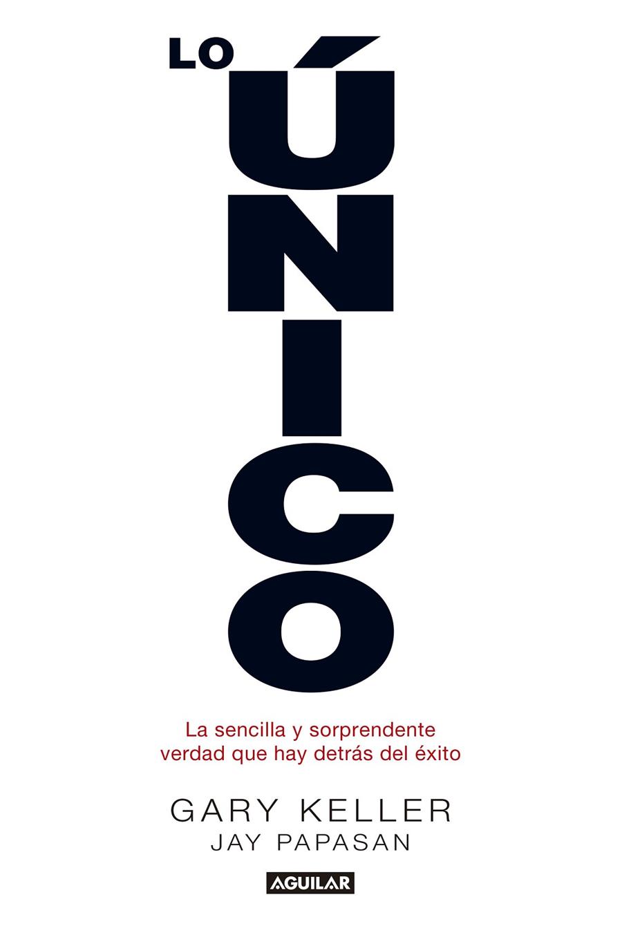 Lo único | 9788403014039 | Keller, Gary / Papasan, Jay