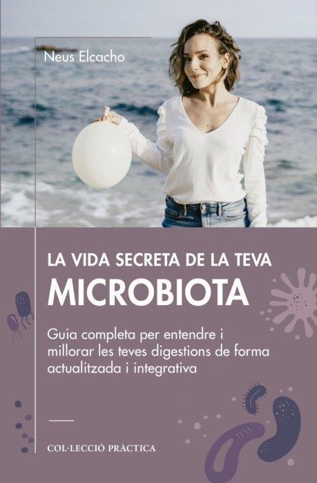 Vida secreta de la teva macrobiota, La | 9788419239617 | Elcacho, Neus