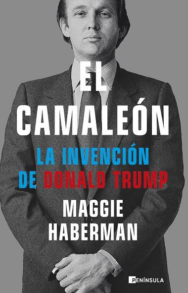 Camaleón, El : La invención de Donald Trump | 9788411002820 | Haberman, Maggie