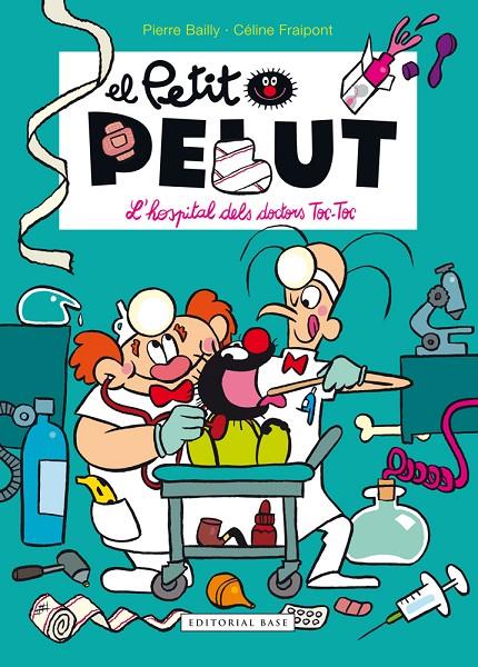 Petit Pelut 11 : L'hospital dels doctors Toc Toc | 9788416587575 | Fraipont, Céline / Bailly, Pierre