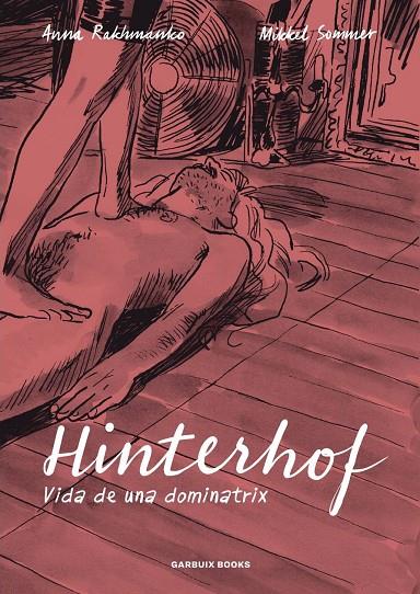 Hinterhof : Vida de una dominatrix | 9788419393098 | Rakhmanko, Anna / Sommer, Mikkel