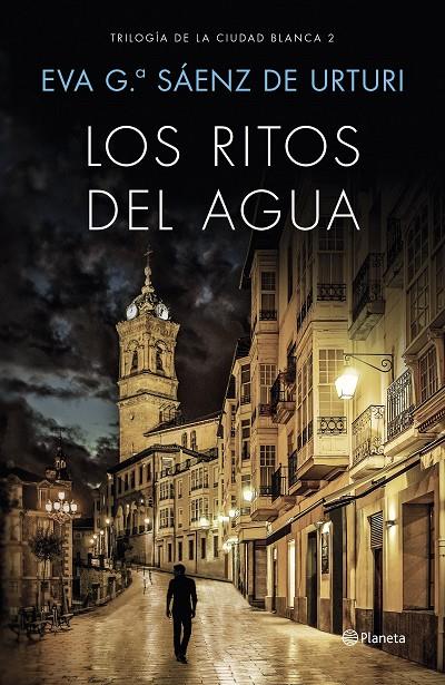 Trilogía de la Ciudad Blanca 2 : Los Ritos del agua | 9788408169451 | García Sáenz de Urturi, Eva