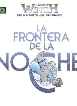 Largo Winch 23 : La frontera de la noche | 9788467957860 | Giacometti / Francq