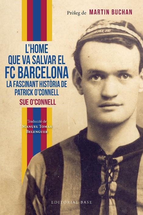 Home que va salvar el FC Barcelona, L' : La fascinant història de Patrick O'Connell | 9788419007551 | O'Connell, Sue