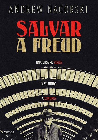 Salvar a Freud : Una vida en Viena y su huida a Londres | 9788491996095 | Nagorski, Andrew