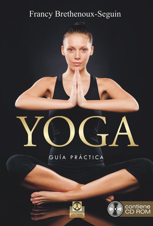 Yoga : Guía Práctica  (Libro + CD Rom) | 9788499104621 | Brethenoux-Seguin, Francy