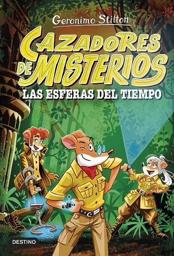 Geronimo Stilton : Cazadores de misterios 1 : Las esferas del tiempo | 9788408286844 | Stilton, Geronimo