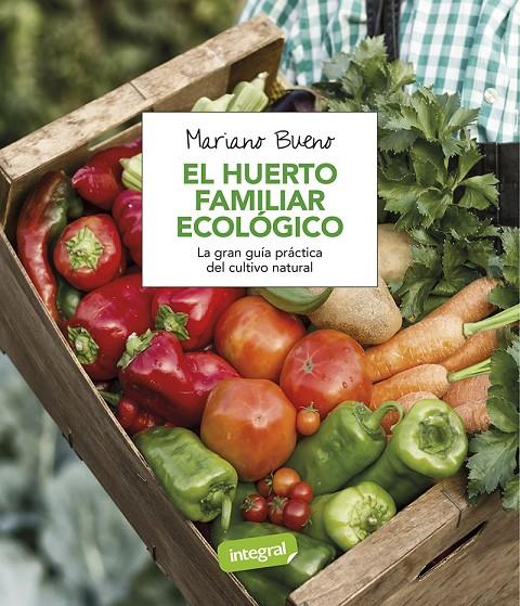 Huerto familiar ecológico, El | 9788491180401 | Bueno, Mariano