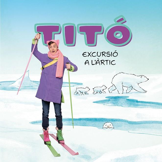 Titó : Excursió a l'Àrtic | 9788413898704 | Jiménez Carbó, Cristina / Amate, Kim