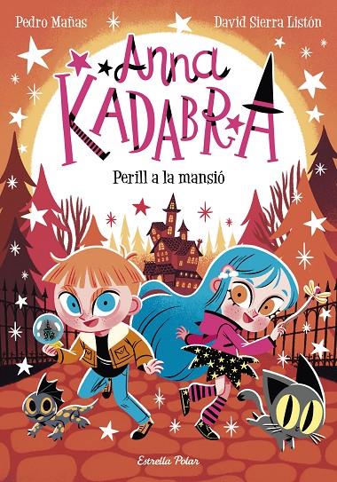 Anna Kadabra 13 : Perill a la mansió | 9788413897400 | Mañas, Pedro / Sierra Listón, David