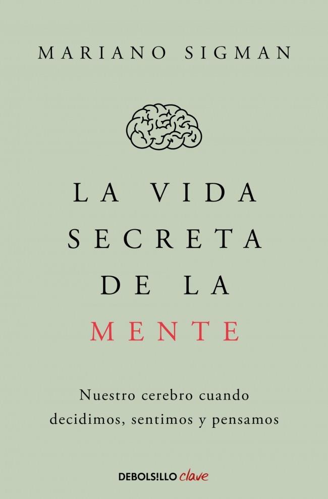 Vida secreta de la mente, La | 9788466374910 | Sigman, Mariano