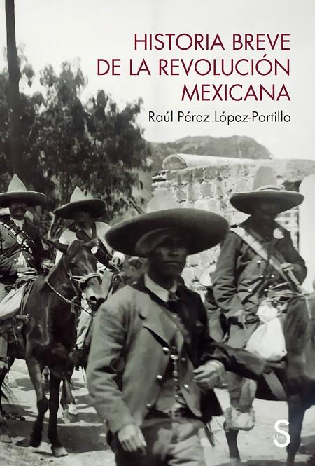 Historia breve de la Revolución mexicana | 9788419661395 | Pérez López-Portillo, Raúl