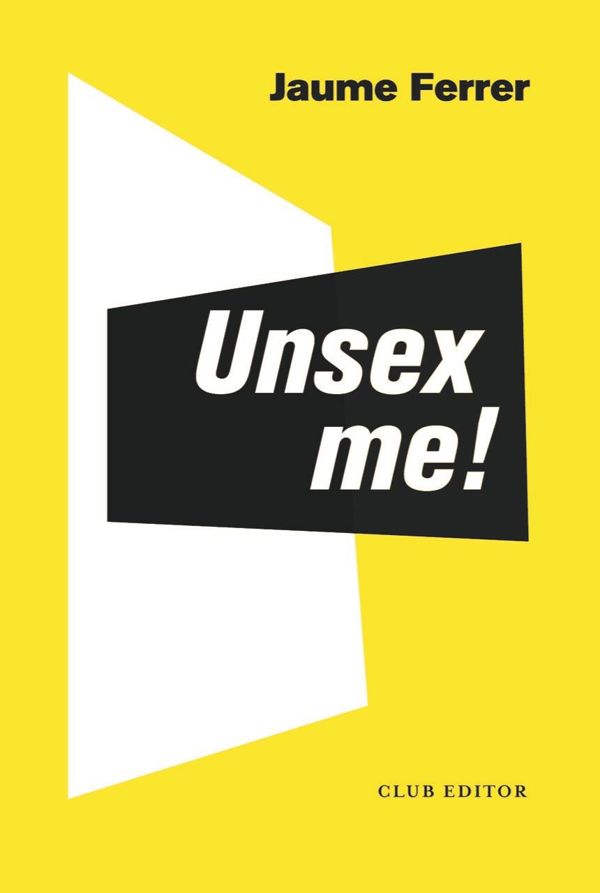 Unsex me! | 9788473293235 | Ferrer, Jaume