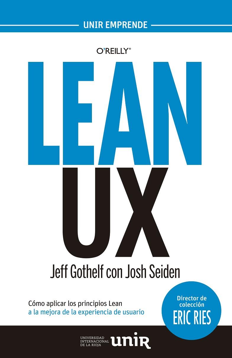 Lean UX : Cómo aplicar los principios Lean a la mejora de la experiencia de usuario | 9788416125029 | Gothelf, Jeff