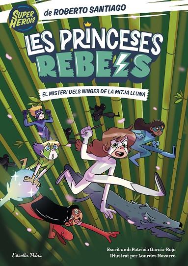 Princeses Rebels 3 : El misteri dels ninges de la mitja lluna | 9788413893365 | Santiago, Roberto / García-Rojo, Patricia