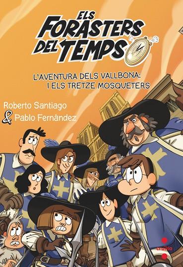 Forasters del temps 13, Els : L'aventura dels Vallbona i els tretze mosqueters | 9788466150675 | Santiago, Roberto