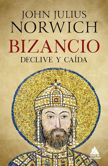 Bizancio : Declive y caída | 9788417743642 | Norwich, John Julius