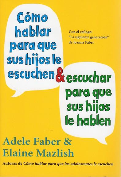 Cómo hablar para que sus hijos le escuchen & escuchar para que sus hijos le hablen | 9788497991261 | Faber, Adele / Mazlish, Elaine